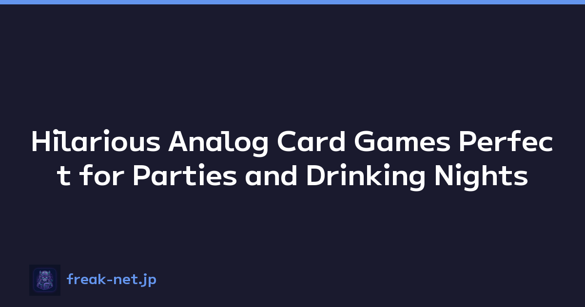 Hilarious Analog Card Games Perfect for Parties and Drinking Nights