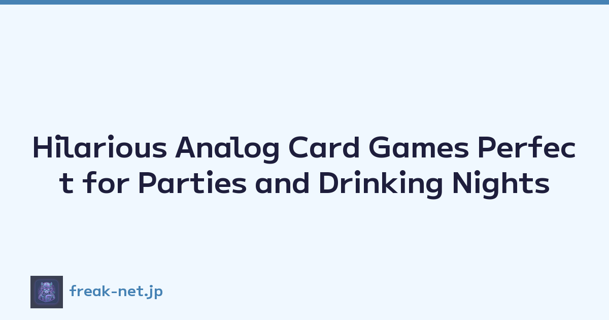 Hilarious Analog Card Games Perfect for Parties and Drinking Nights
