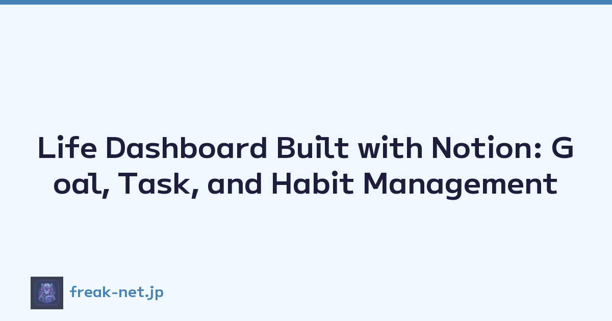 Life Dashboard Built with Notion: Goal, Task, and Habit Management