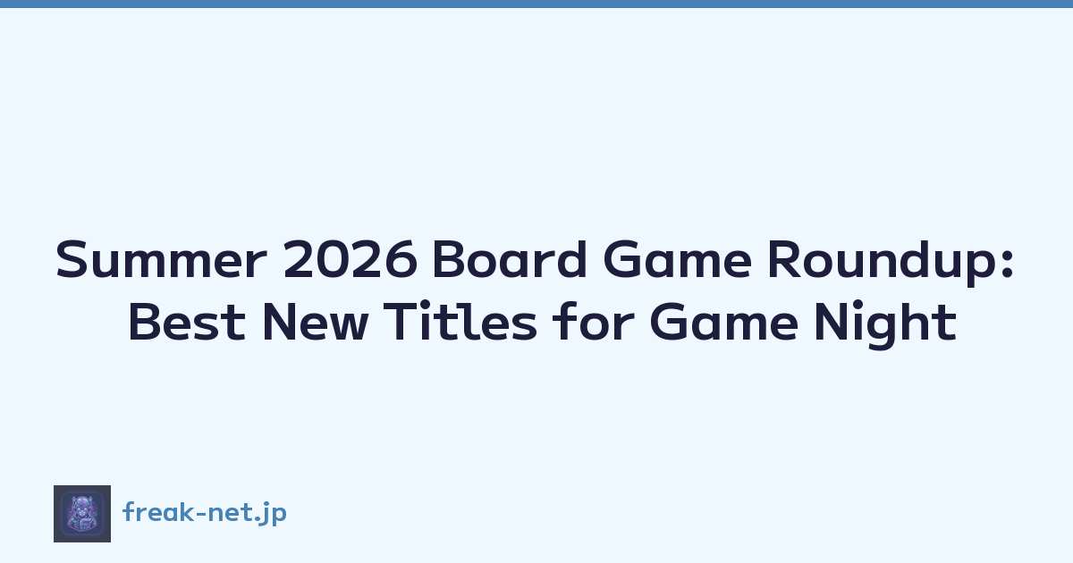 Summer 2026 Board Game Roundup: Best New Titles for Game Night